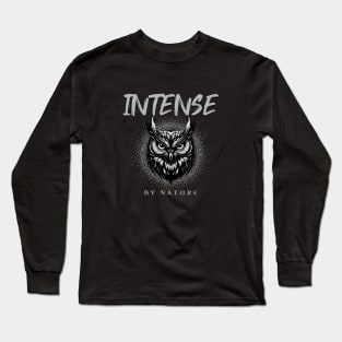 Intense By Nature Quote Motivational Inspirational Long Sleeve T-Shirt